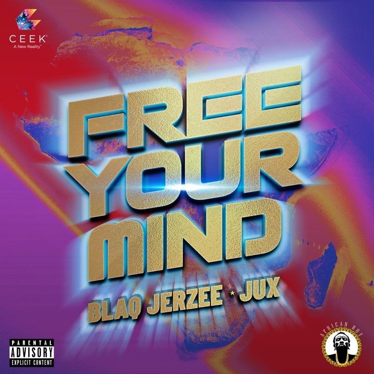 Blaq Jerzee & Jux – Free Your MindBlaq Jerzee & Jux – Free Your Mind - 9jablazejams.com.ng