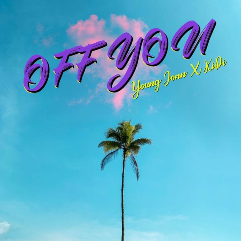 Young Jonn x KiDi – “Off You” | Mp3