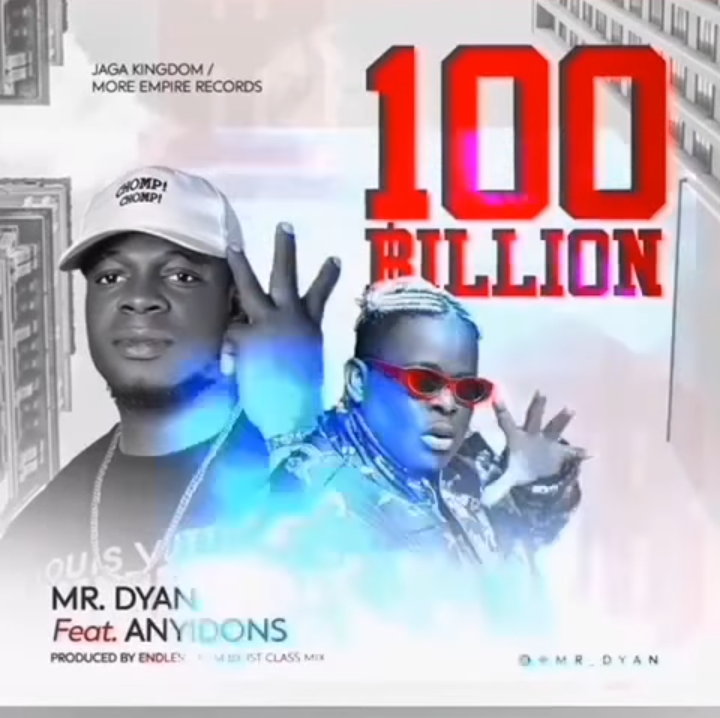Dyan ft Anyidons – 100 billion
