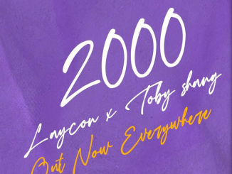 Laycon – 2000 ft. Toby Shang