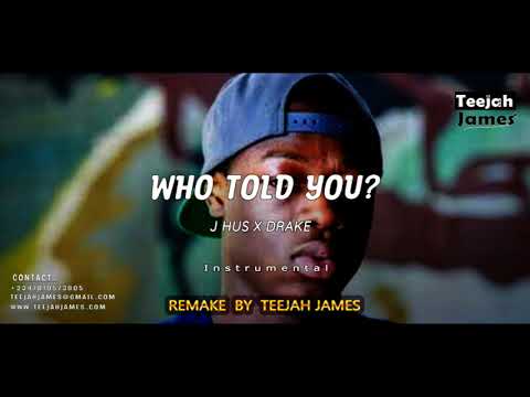 J Hus x Drake - Who Told You (Instrumental)