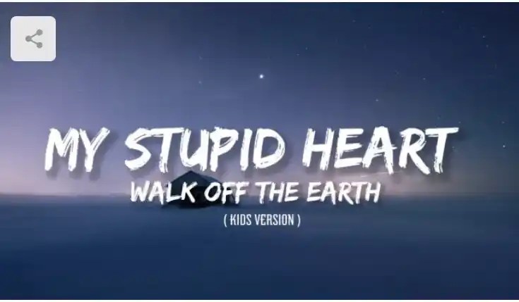Walk Of The Earth – My Stupid Heart