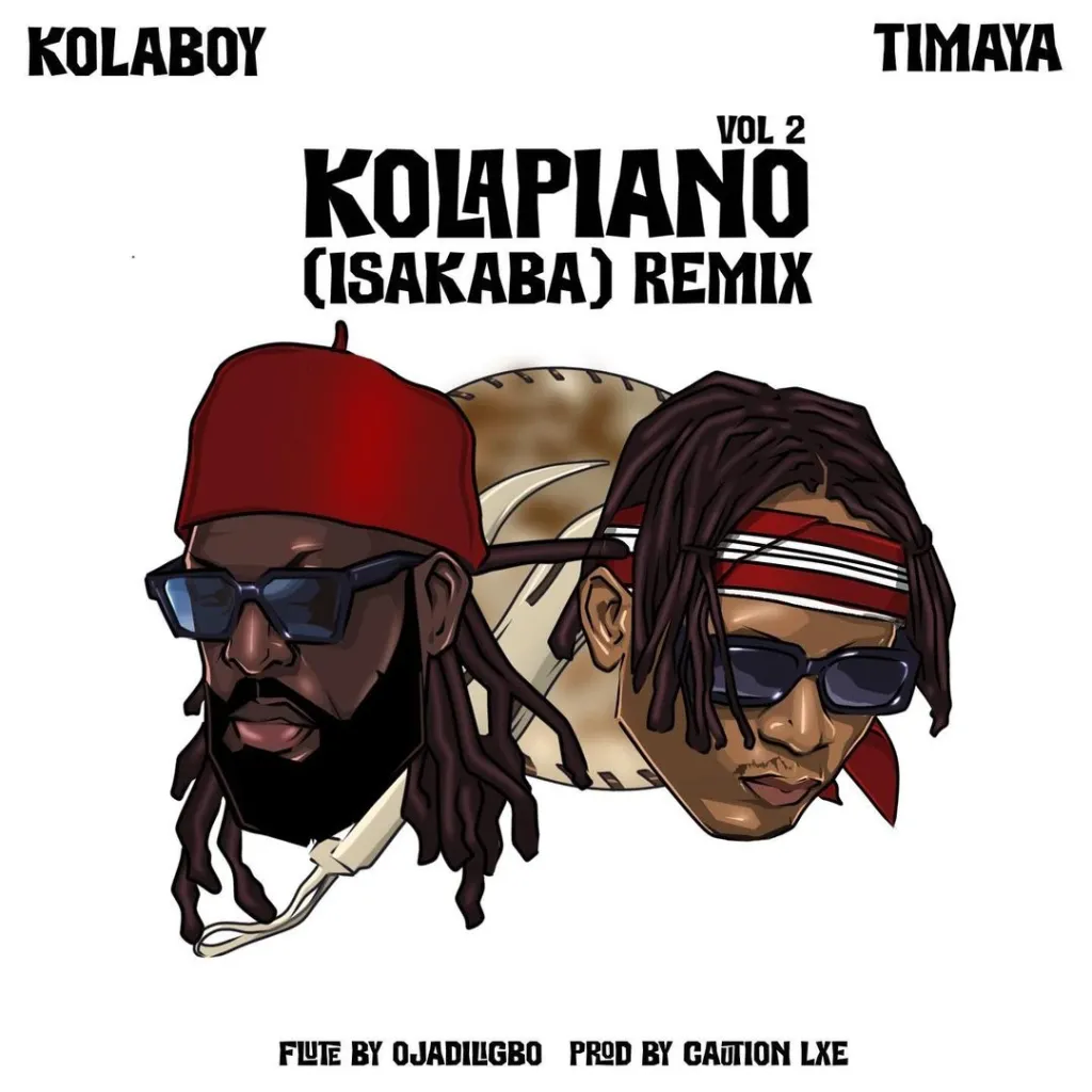 Kolaboy ft. Timaya – Kolapiano Vol. 2 (Isakaba) Remix