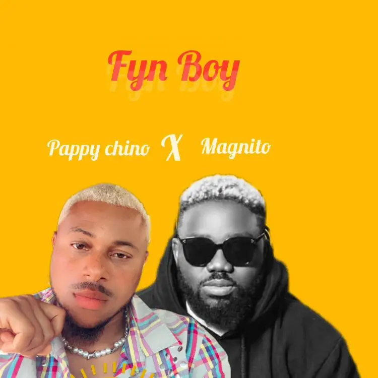 Pappy Chino – Fyn Boy ft Magnito (Open Verse)
