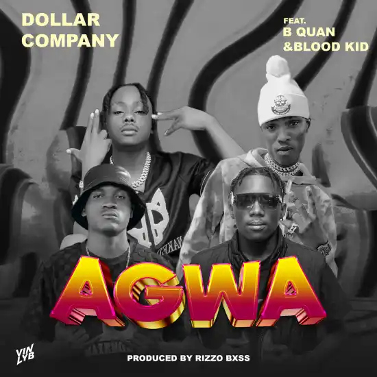 Dollar Company ft B Quan & Blood Kid – Agwa