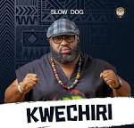 Slow Dog – Kwechiri